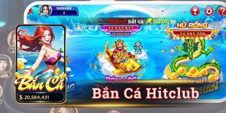 Bắn Cá Hitclub với lối chơi trực quan