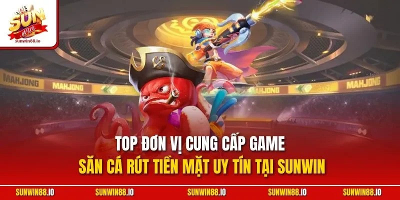 Bắn Cá Sunwin sự kết hợp giữa kỹ năng và giải trí hiện đại