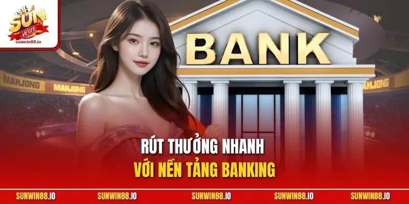 Kinh nghiệm Rút Tiền SUNWIN nhanh và hiệu quả