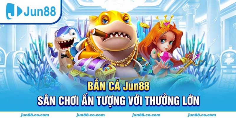 Những mẹo hay để chiến thắng trong Bắn cá Jun88