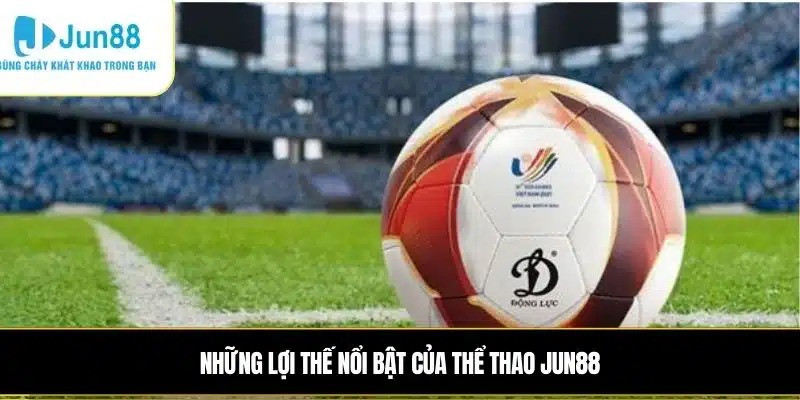 Thể thao JUN88 và sự phát triển mạnh mẽ của cá cược trực tuyến tại Việt Nam