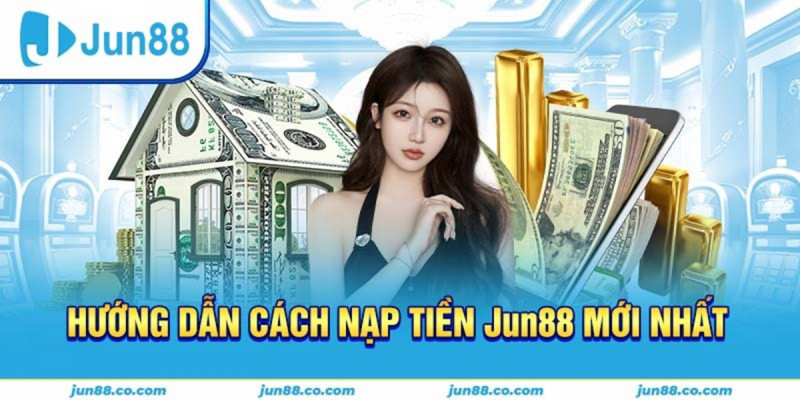 Những lưu ý quan trọng khi nạp tiền Jun88 để tránh rủi ro