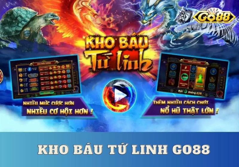 Vì sao kho báu tứ linh go88 được nhiều người lựa chọn