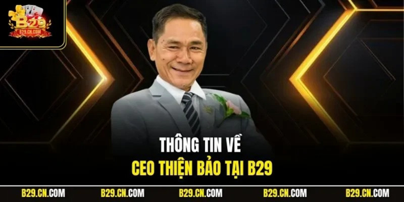 Tầm nhìn của CEO Đỗ Thiện Bảo B29 trong chiến lược phát triển