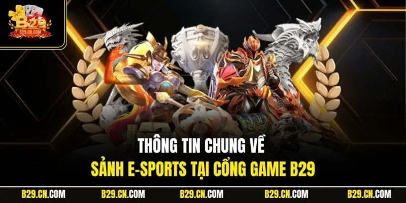 Ảnh hưởng của e-sports B29 đến văn hóa giải trí số