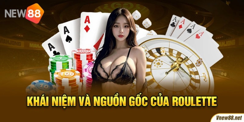 Lịch sử và sự phát triển của trò chơi Roulette
