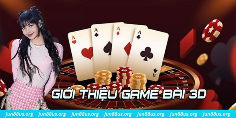 Những Tiêu Chí Lựa Chọn Game Bài 3D Chất Lượng