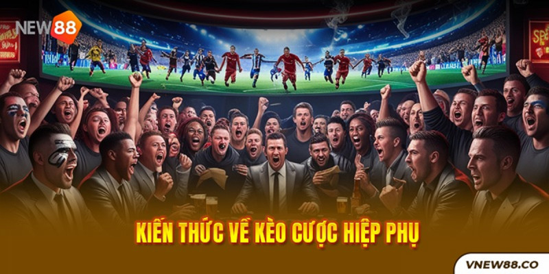 Kinh nghiệm soi kèo hiệp phụ hiệu quả cho người chơi