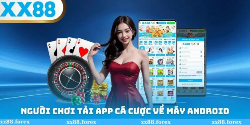 Lý Do Nên Tải App XX88 Trên Điện Thoại