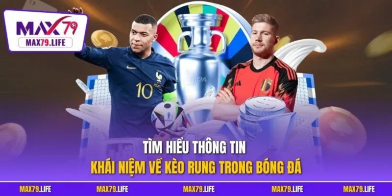 Kèo rung là gì và cách chơi hiệu quả cho người mới