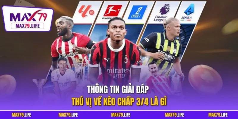 Kèo chấp 3/4 là gì và những lưu ý quan trọng