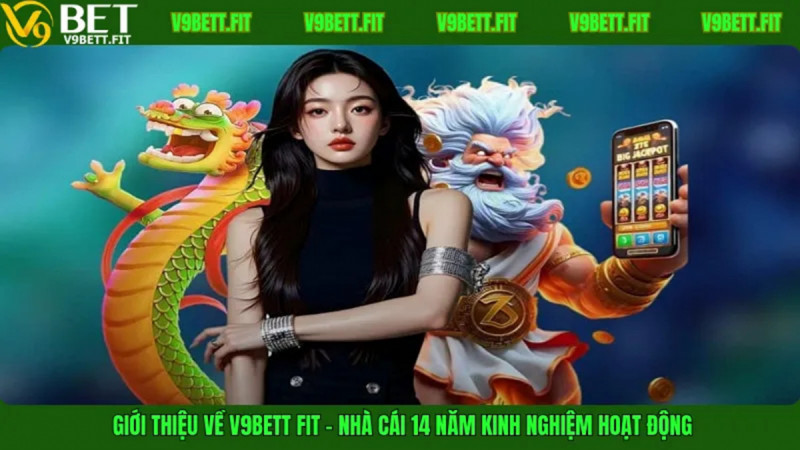 Giới thiệu về V9Bett Fit lựa chọn giải trí phù hợp cho người dùng hiện đại