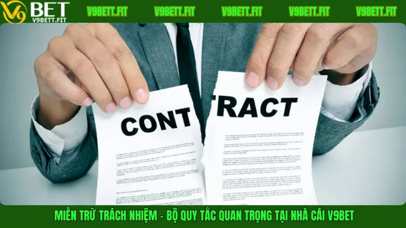 Những nội dung chính trong Miễn Trừ Trách Nhiệm V9Bet mà bạn nên biết
